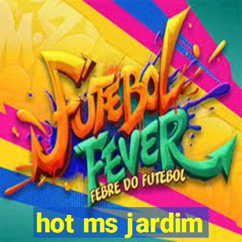 hot ms jardim